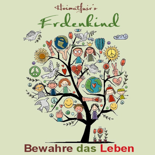 Hoimatfuir´s ERDENKIND - Achte deine Welt