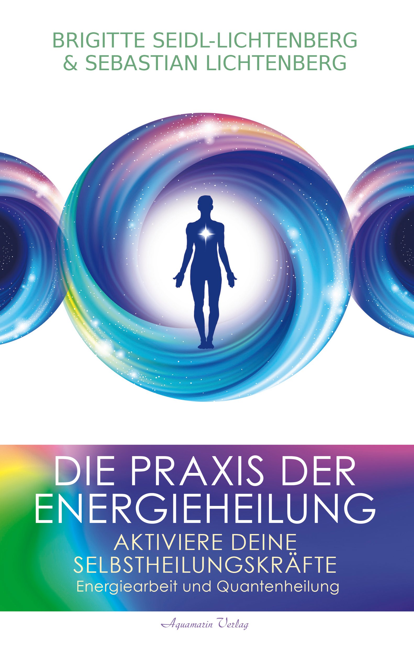 Das Praxisbuch der Energieheilung - v. B. & S. Lichtenberg