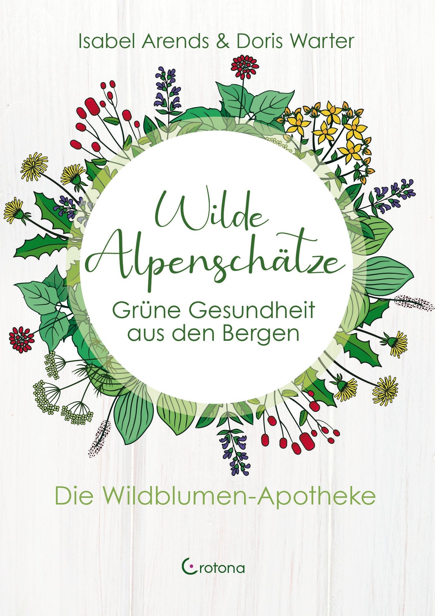 Wilde Alpenschätze von I. Arends & D.Warter