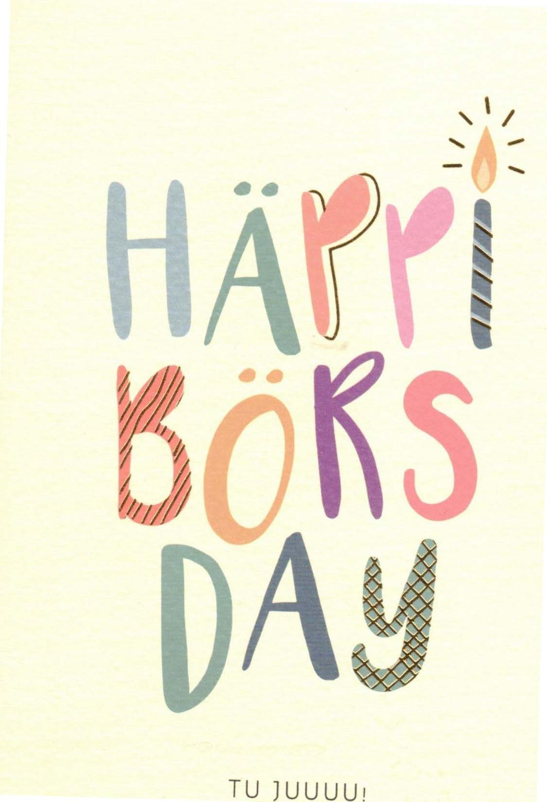 Häppi Börs Day Tu Juuuu!
