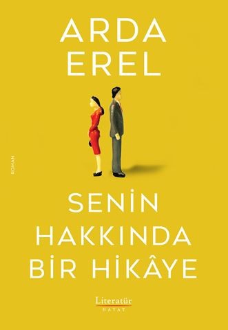 Senin Hakkında Bir Hikâye – Arda Erel | Literatür Yayıncılık