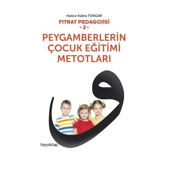 Fıtrat Pedagojisi 2 Peygamberlerin Çocuk Eğitimi Metotları