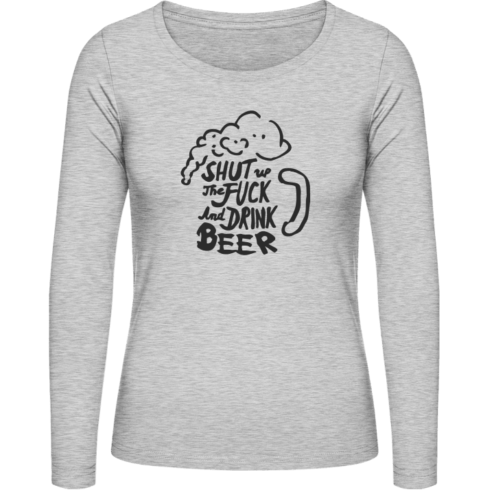 Shut The Fuck Up And Drink Beer Camicia donna a maniche lunghe 0 image