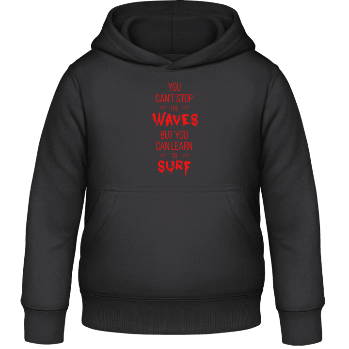 You Can't Stop The Waves Kids Hoodie 0 image