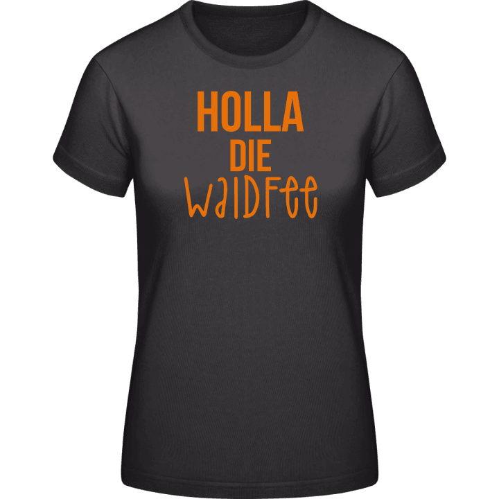 Holla die Waldfee Frauen T-Shirt 0 image