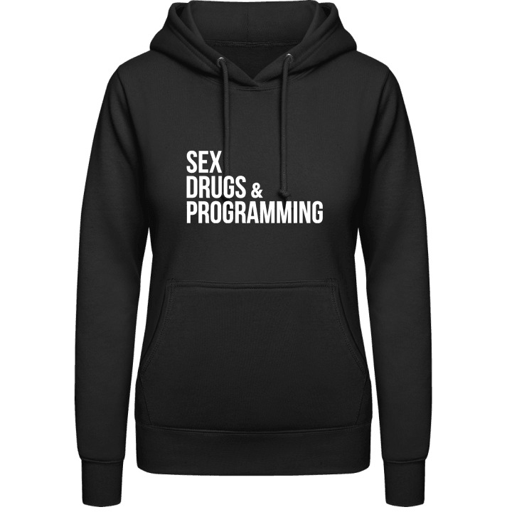 Sex Drugs And Programming Women Hoodie contain pic