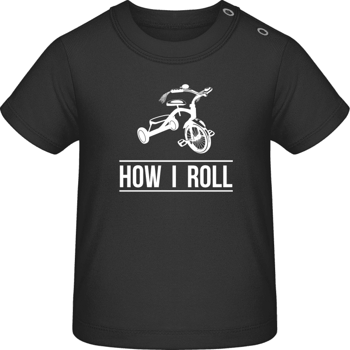 How I Roll Dreirad Baby T-Shirt 0 image