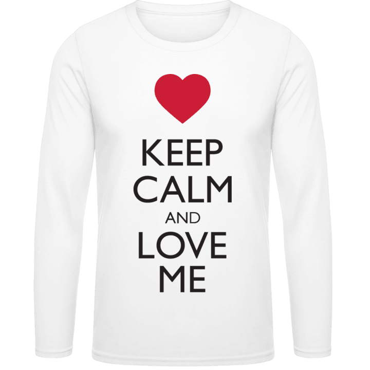 Keep Calm And Love Me T-shirt à manches longues contain pic