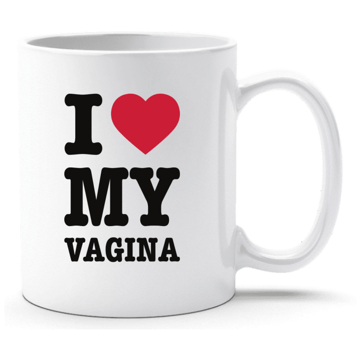 I Love My Vagina Taza contain pic