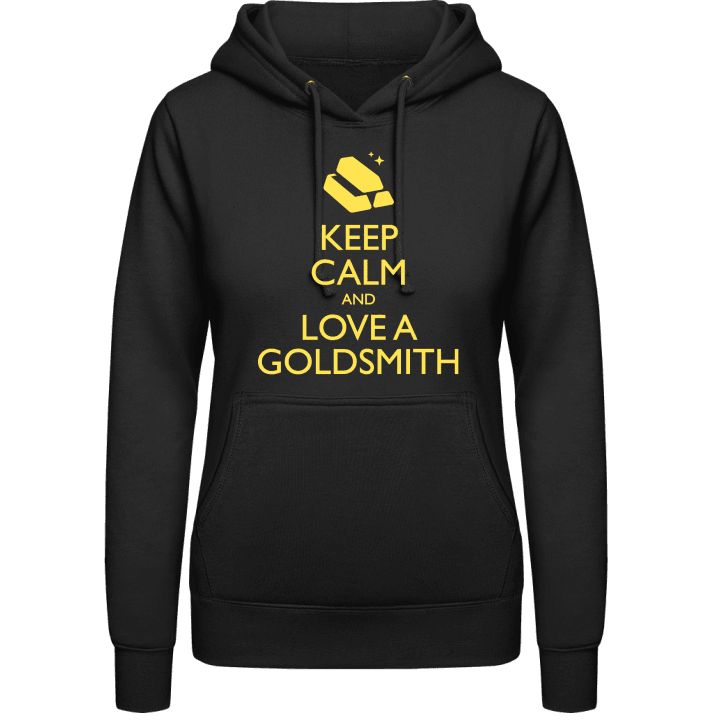 Keep Calm And Love A Goldsmith Hoodie för kvinnor contain pic