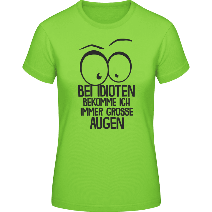 Bei Idioten bekomme ich grosse Augen T-shirt pour femme 0 image