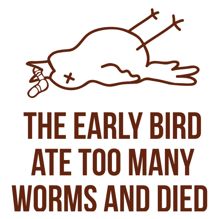 The Early Worm Ate Too Many Worms And Died Vrouwen Lange Mouw Shirt 0 image