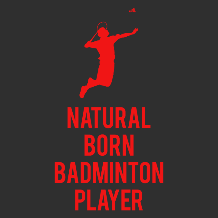 Natural Born Badminton Player T-Shirt 0 image