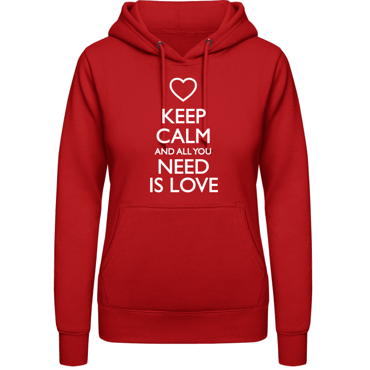 Keep Calm And All You Need Is Love Hoodie för kvinnor contain pic