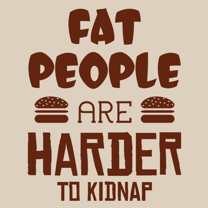 Fat People Are Harder To Kidnap Vrouwen T-shirt 0 image