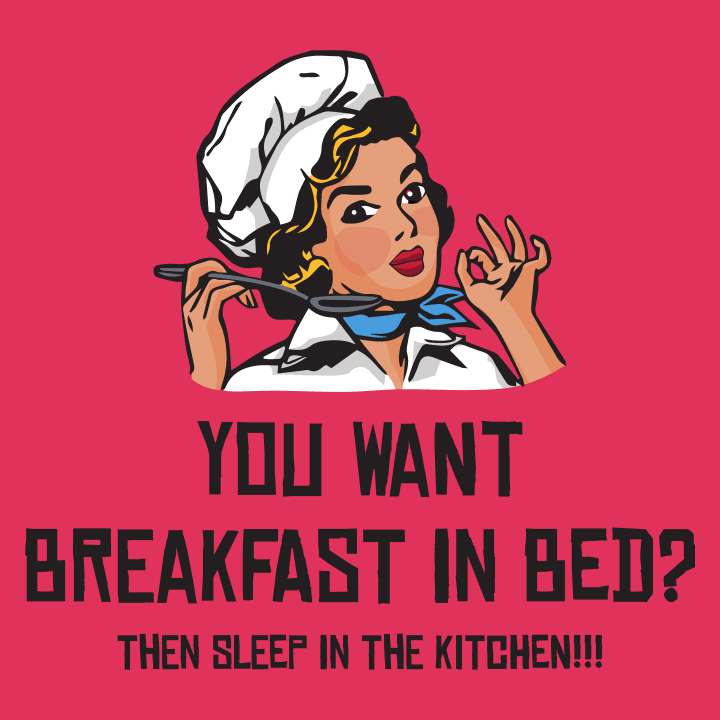 Want Breakfast In Bed Then Sleep In The Kitchen T-shirt à manches longues pour femmes 0 image