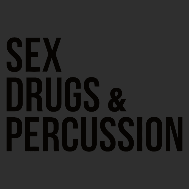 Sex Drugs And Percussion Vrouwen Lange Mouw Shirt 0 image