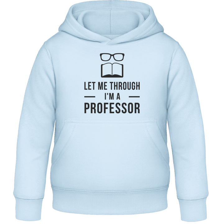 Let me through I'm a professor Barn Hoodie contain pic
