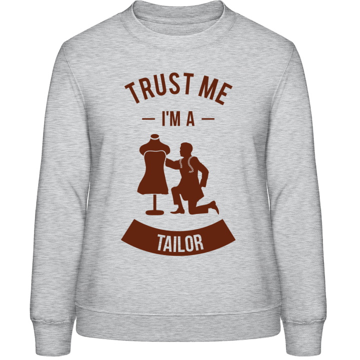 Trust Me I´m A Tailor Sweat-shirt pour femme contain pic