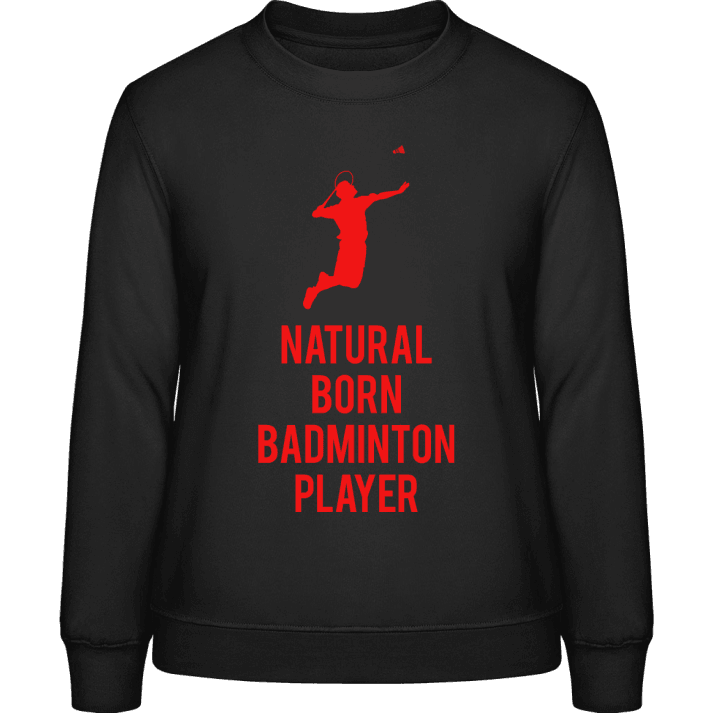 Natural Born Badminton Player Felpa donna contain pic