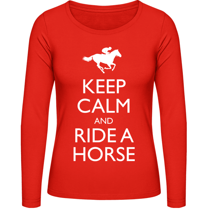 Keep Calm And Ride a Horse Langermet skjorte for kvinner contain pic