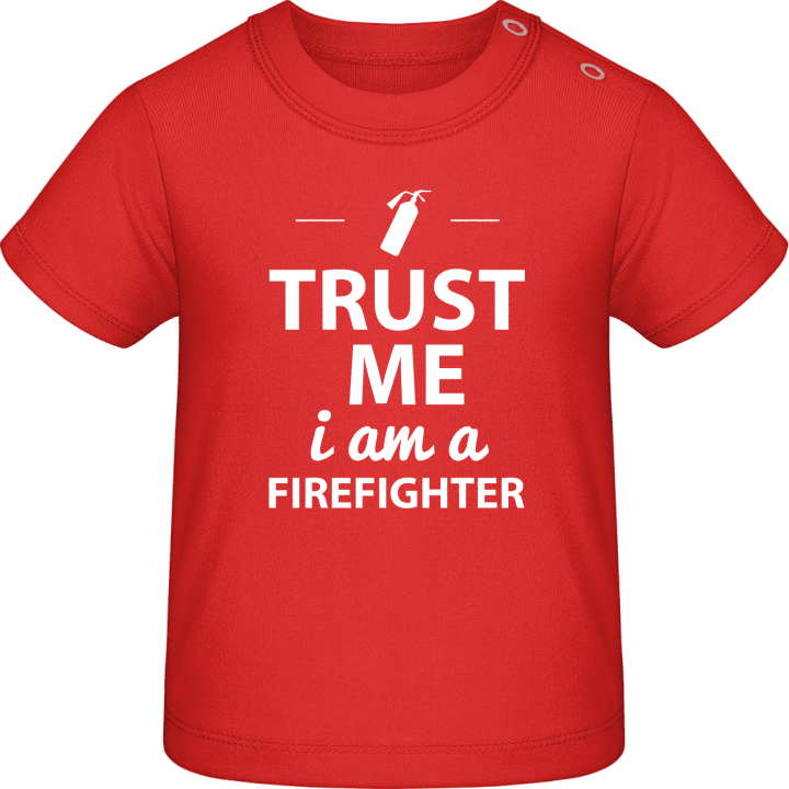 Trust Me I´m A Firefighter Baby T-Shirt contain pic