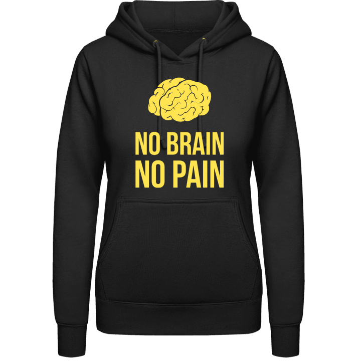 No Brain No Pain Hoodie för kvinnor 0 image