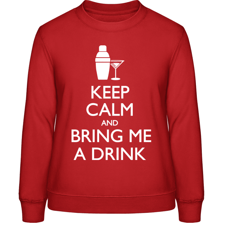 Keep Calm And Bring Me A Drink Sweatshirt för kvinnor contain pic