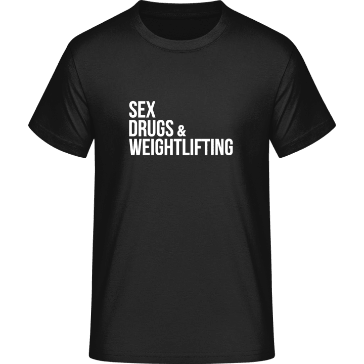 Sex Drugs Weightlifting T-Shirt 0 image