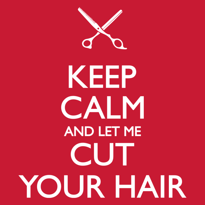 Keep Calm And Let Me Cut Your Hair T-shirt til kvinder 0 image