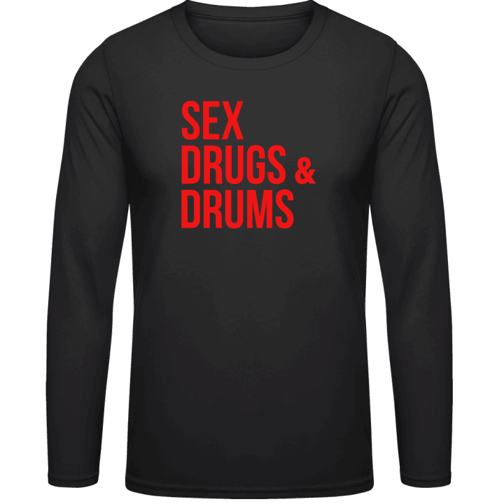 Sex Drugs And Drums T-shirt à manches longues contain pic