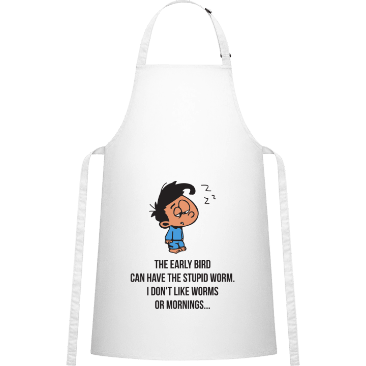 The Early Bird Can Have The Stupid Worm Delantal de cocina 0 image