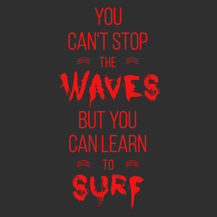 You Can't Stop The Waves T-shirt à manches longues pour femmes 0 image