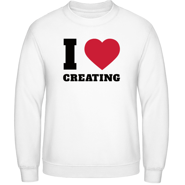 I Love Creating Sweatshirt contain pic