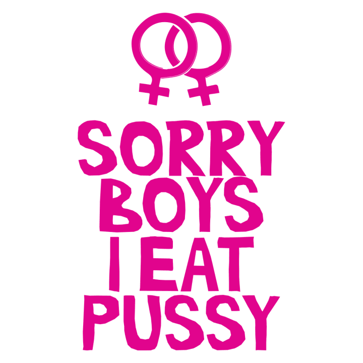 Sorry Boys I Eat Pussy T-shirt til kvinder 0 image