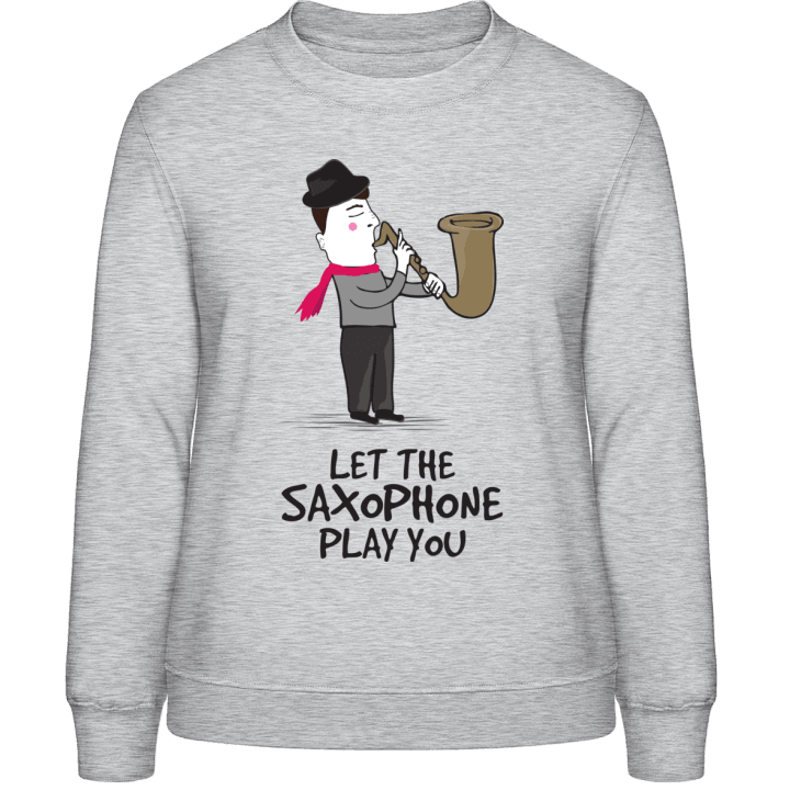 Let The Saxophone Play You Sweatshirt för kvinnor contain pic
