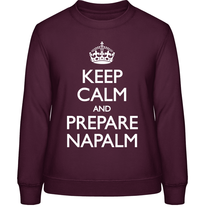Keep Calm And Prepare Napalm Sweatshirt för kvinnor 0 image