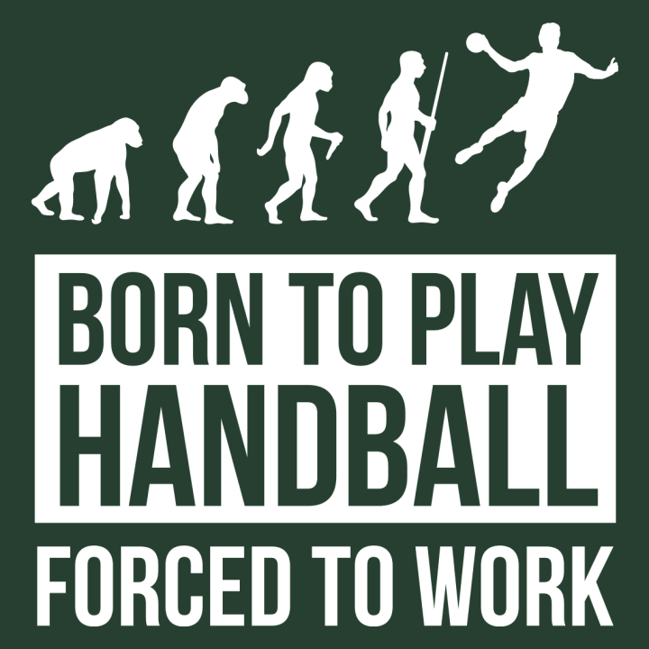 Born To Play Handball Forced To Work Langermet skjorte for kvinner 0 image