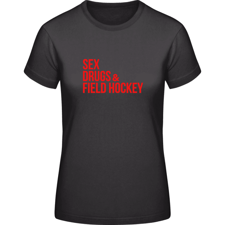 Sex Drugs Field Hockey Vrouwen T-shirt contain pic