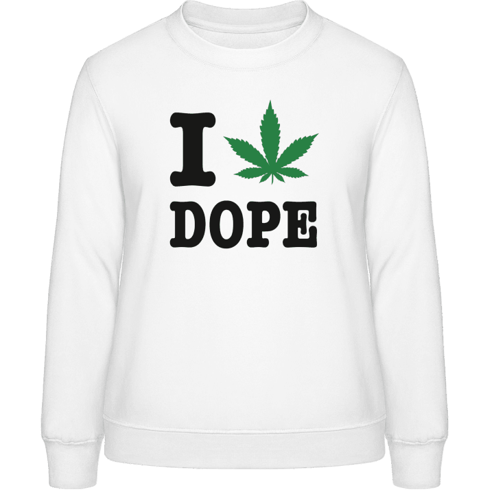 I Love Dope Frauen Sweatshirt contain pic