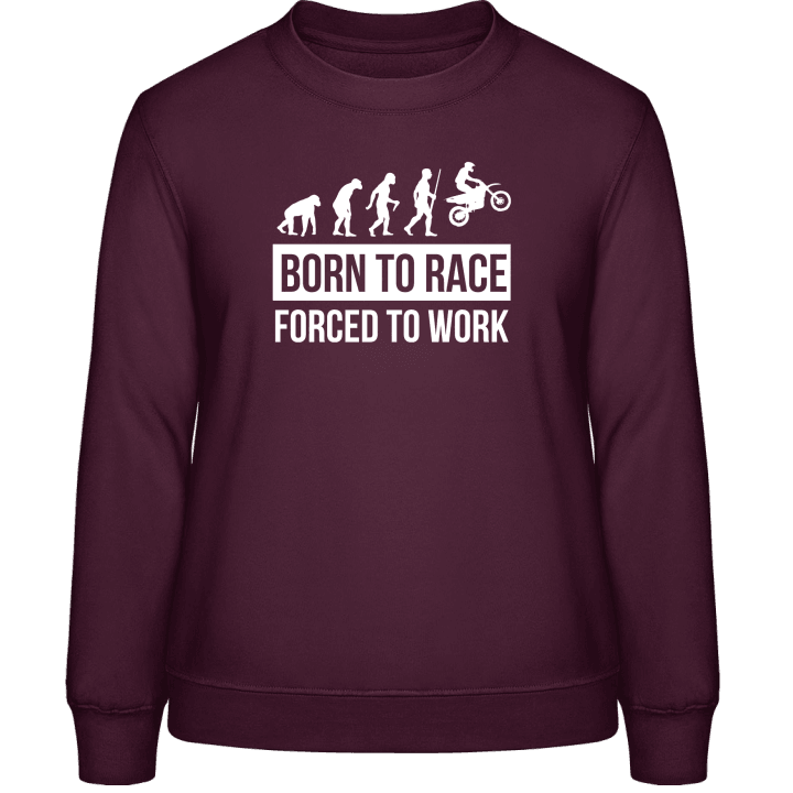Born To Race Forced To Work Frauen Sweatshirt 0 image