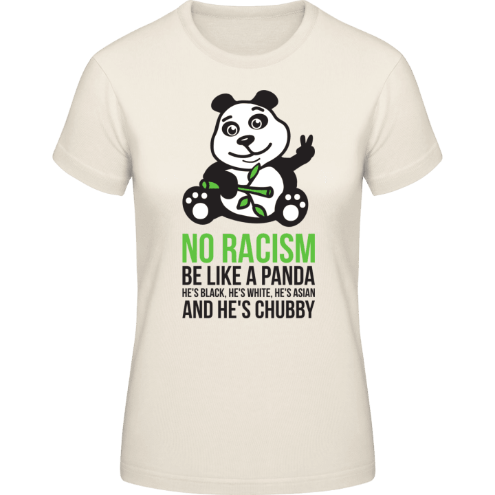 No Racism Be Like A Panda Frauen T-Shirt 0 image