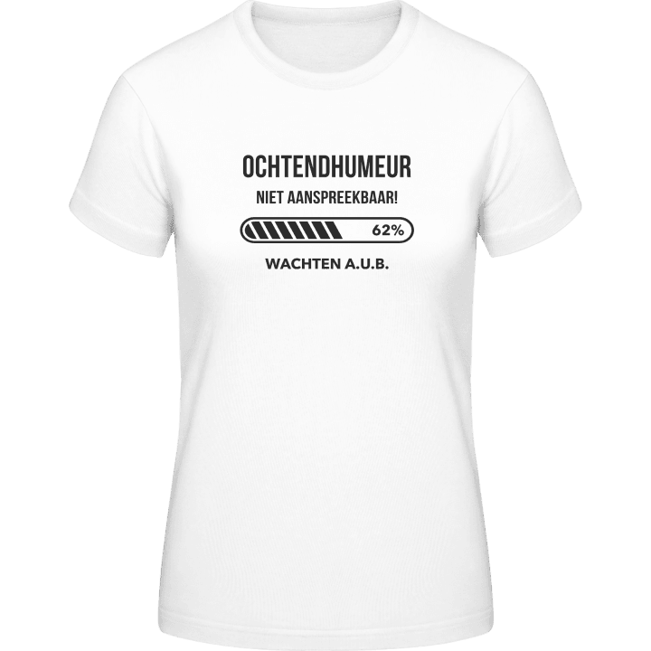Ochtendhumeur niet aanspreekbaar Frauen T-Shirt 0 image