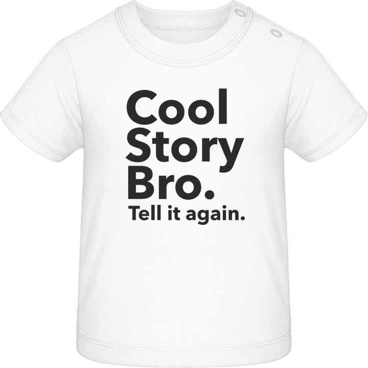 Cool Story Bro Tell it again Camiseta de bebé contain pic