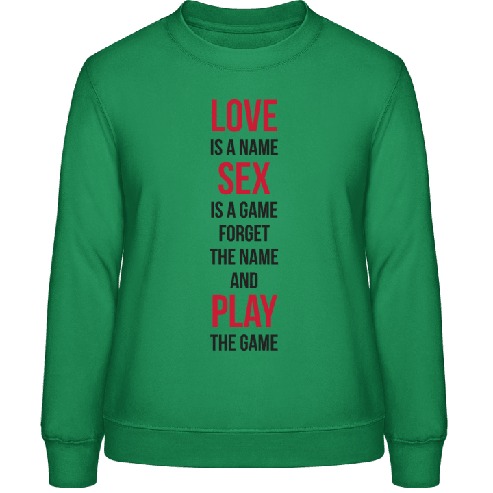 Love Is A Name Sex Is A Game Sweat-shirt pour femme contain pic