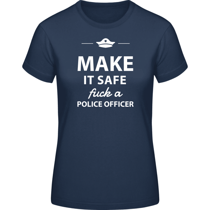 Make It Safe Fuck A Policeman T-shirt til kvinder 0 image