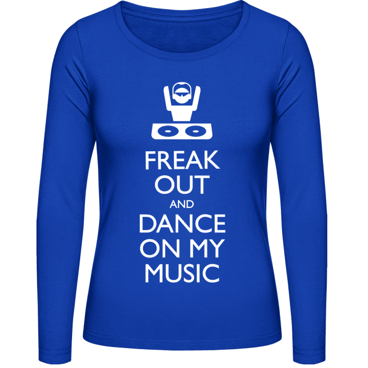Freak Out And Dance On My Music Langermet skjorte for kvinner contain pic