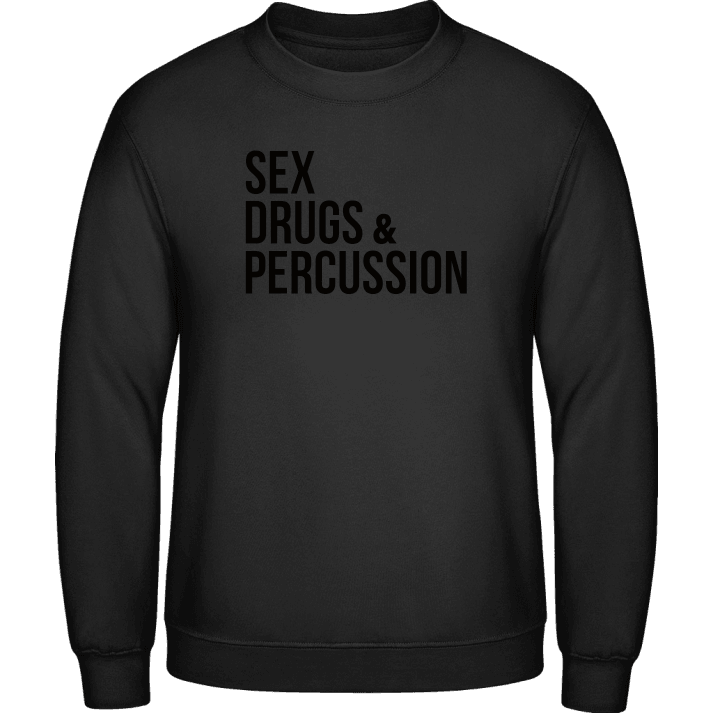 Sex Drugs And Percussion Sweatshirt 0 image