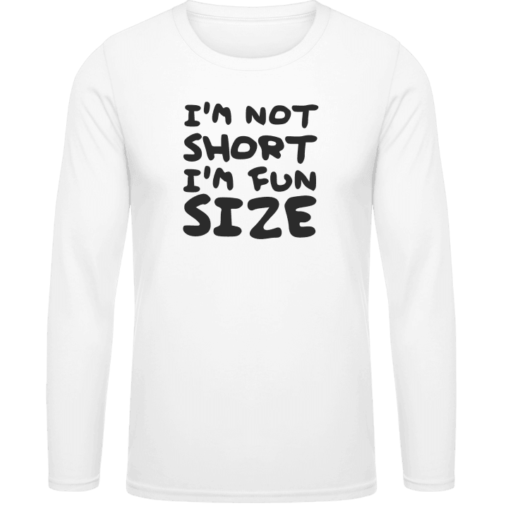 I´m Not Short I´m Fun Size Shirt met lange mouwen contain pic