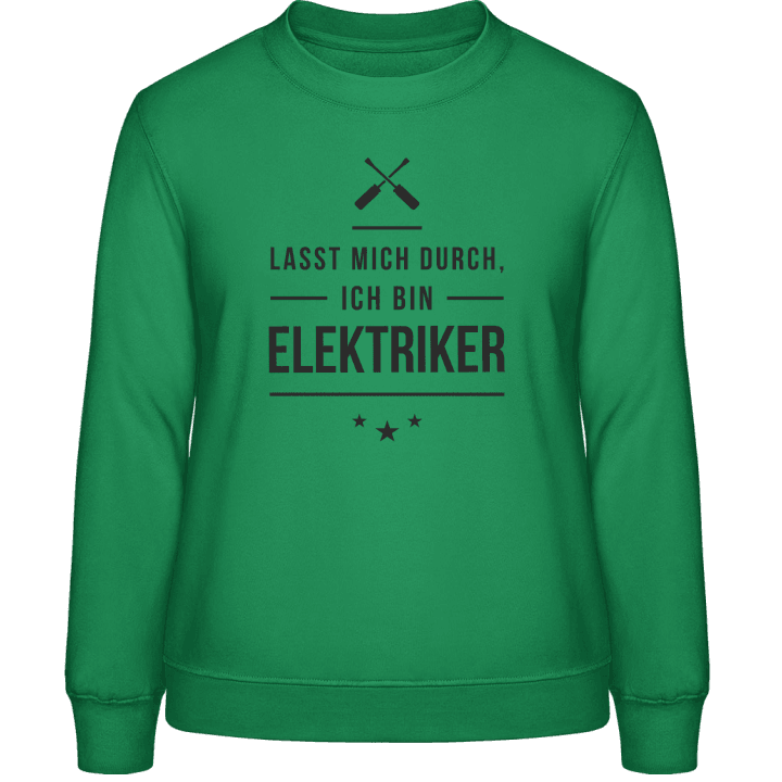 Lasst mich durch ich bin Elektriker Women Sweatshirt contain pic